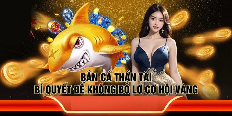Khám Phá Bắn Cá Thần Tài 99OK: Game Giải Trí Đỉnh Cao 4 Chiến lược săn cá chuẩn tại 99OK