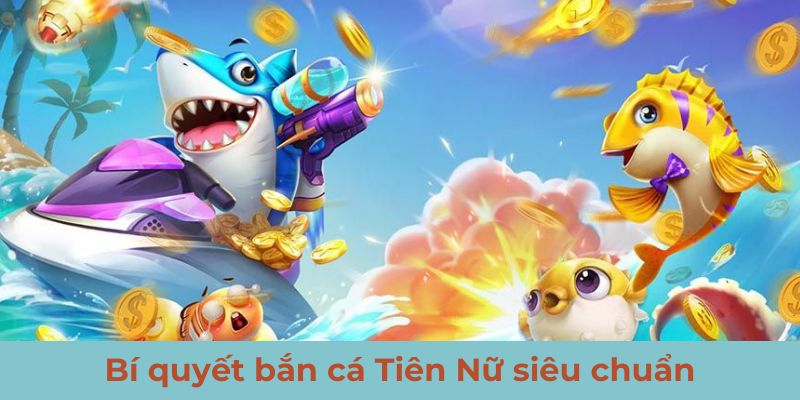Bắn Cá Tiên Nữ: Chinh Phục Đại Dương Ảo Mộng 99OK 4 Chiến lược săn cá tiên nữ hay