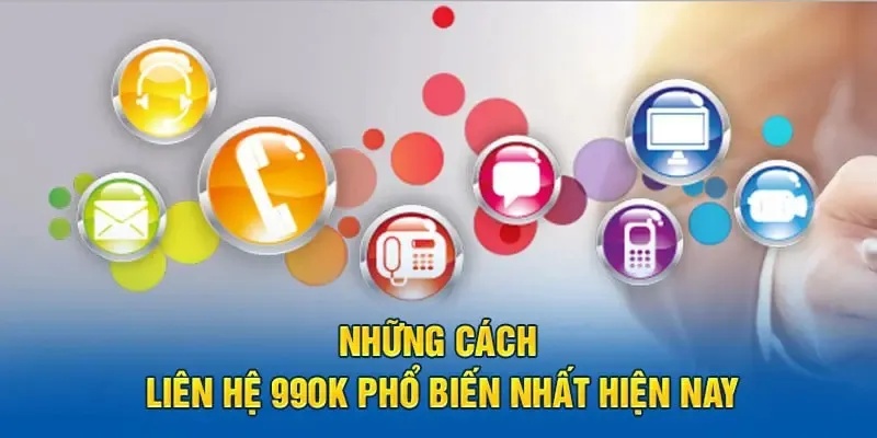 Khám Phá Phương Thức Liên Hệ 99OK: Đường Dẫn Tới Khách Hàng 1 Những kênh liên hệ nhà cái