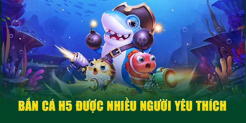 Bắn Cá H5 Từ Nhà 99OK: Trải Nghiệm Game Giải Trí Hấp Dẫn 3 Lý do bắn cá H5 được đông đảo mọi người yêu thích và ưa chuộng